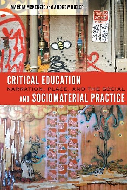 Critical Education And Sociomaterial Practice by Andrew Bieler Paperback