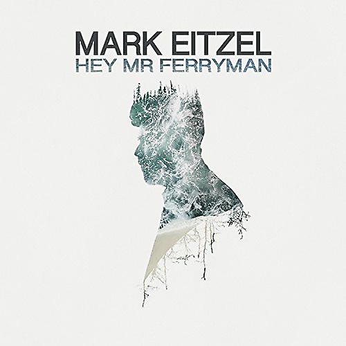 Eitzel Mark - Hey Mr Ferryman [CD]
