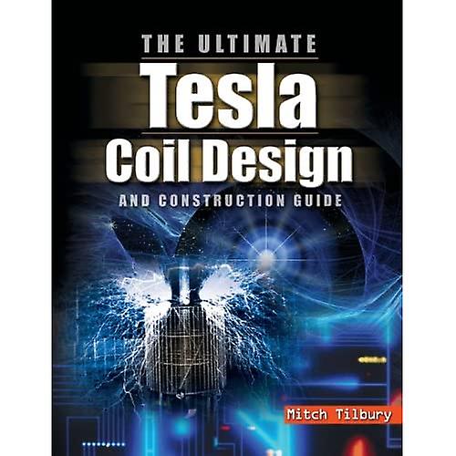 Ultimativ Tesla Coil Design og Construction Guide