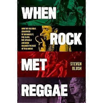 Kiedy rock spotkał reggae: Jak kulturowe połączenie Boba Marleya i The Clash Th - Steven Blush