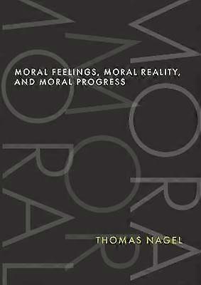 Moral Feelings Moral Reality and Moral Progress