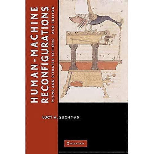 Human and Machine Reconfigurations: Plans and Situated Actions