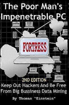 The Poor Man's Impenetrable PC Fortress