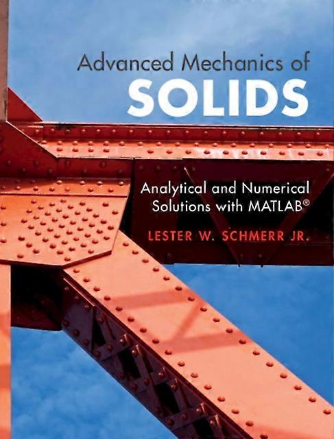 Advanced Mechanics Of Solids by Lester W. Iowa State University Schmerr Jr. Hardback Book