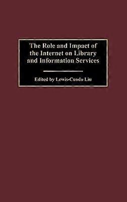 The Role and Impact of the Internet on Library and Information Services