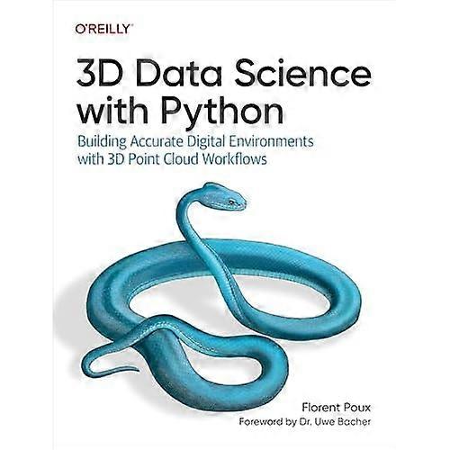 3D Data Science mit Python: Aufbau präziser digitaler Umgebungen mit 3D-Punktwolken-Workflows
