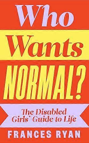 Who Wants Normal by Frances Ryan Hardback Book