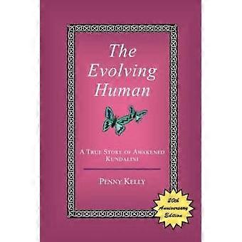 The Evolving Human A True Story Of Awakened Kundalini - Penny Kelly - Paperback - en Book