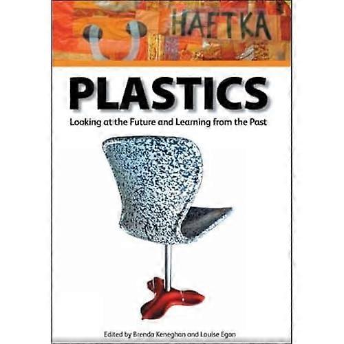 Plastics: Looking at the Future, Learning from the Past