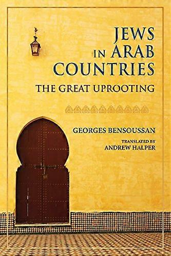 Jews in Arab Countries: The Great Uprooting