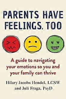 Parents Have Feelings Too by Juli Fraga Paperback