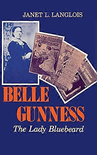 Belle Gunness: The Lady Bluebeard