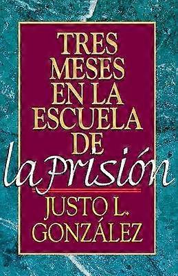 Tres Meses En La Escuela de la Prision