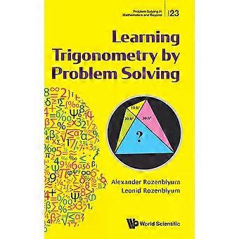 Learning Trigonometry By Problem Solving - ROZENBLYUM ALEXANDER