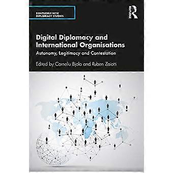 Digital diplomati och internationella organisationer: autonomi, legitimitet och ifrågasättande (Routledge New Diplomacy Studies)