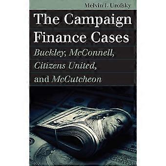 Kampanjarahoitustapaukset: Buckley, McConnell, Citizens United ja McCutcheon