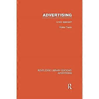 Werbung – Ein neuer Ansatz (Routledge Library Editions: Werbung)