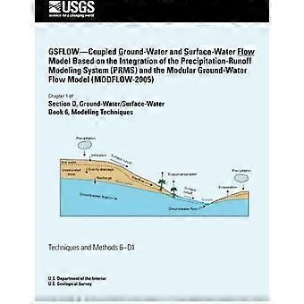 GSFLOW ? Modèle couplé d'écoulement des eaux souterraines et de surface basé sur l'intégration du système de modélisation des précipitations et du ruissellement (PRMS) et du modèle modulaire G