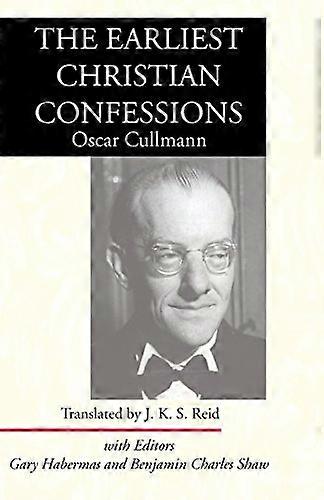 The Earliest Christian Confessions