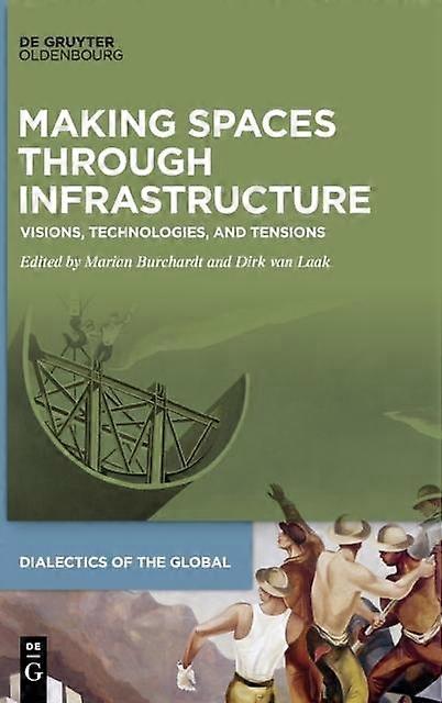 Making Spaces Through Infrastructure - De Gruyter - Hardback - en Book