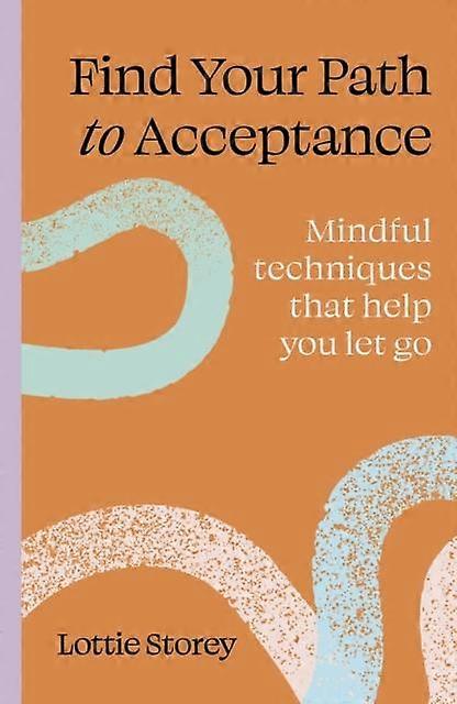 Find Your Path To Acceptance - Lottie Storey
