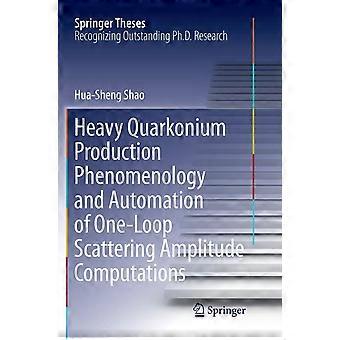 Heavy quarkonium production phenomenology and automation of one-loop scattering amplitude computations