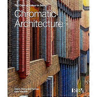 Chromatic Architecture The Craft of Colour in Design