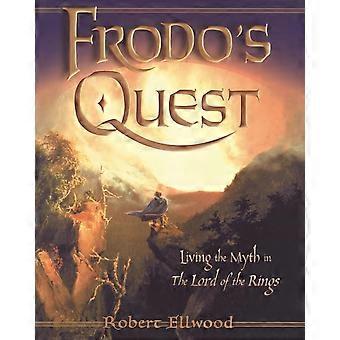 Frodo's Quest: Living the Myth in the