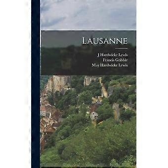 Lausanne - Francis Gribble - Hardcover - English Book - History