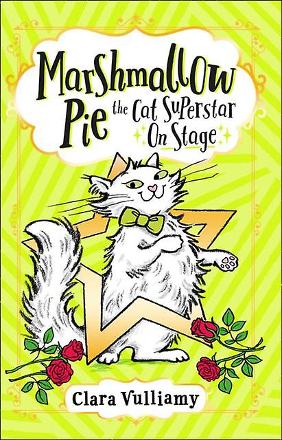 Marshmallow Pie The Cat Superstar On Stage by Clara Vulliamy Paperback