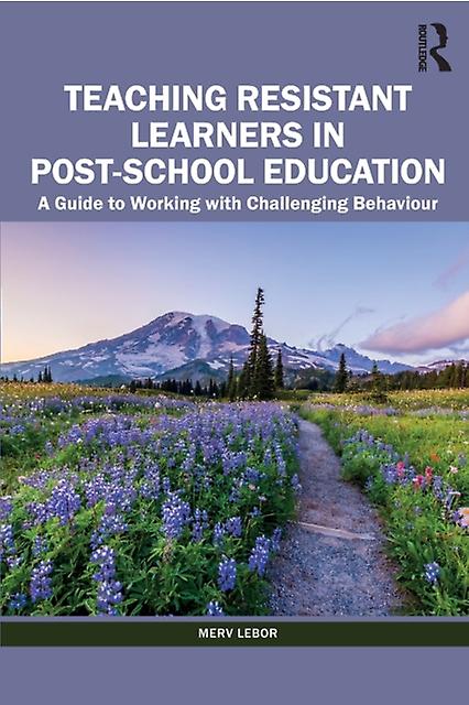 Teaching Resistant Learners In Postschool Education by Merv Lebor Paperback