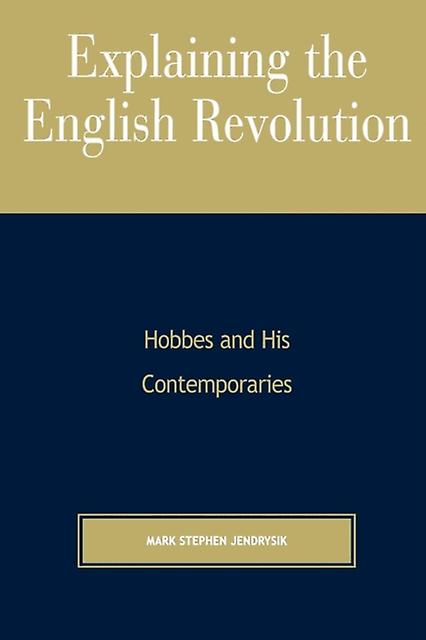 Explaining The English Revolution by Mark Stephen Jendrysik Paperback Book