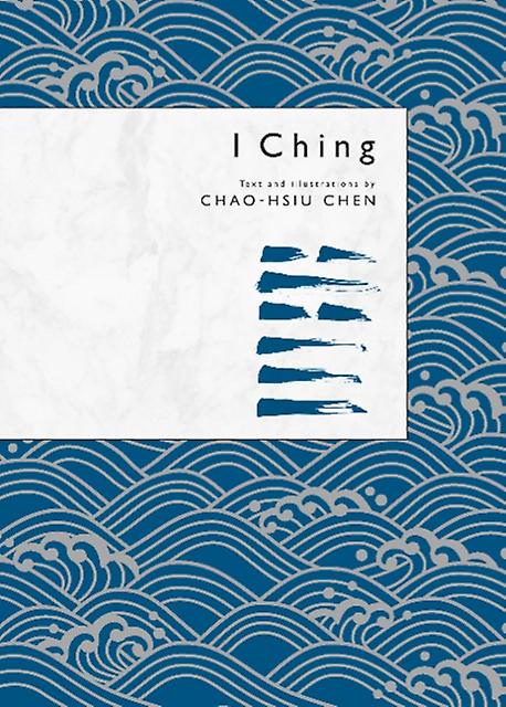 I Ching by ChaoHsiu Chen Hardback Book