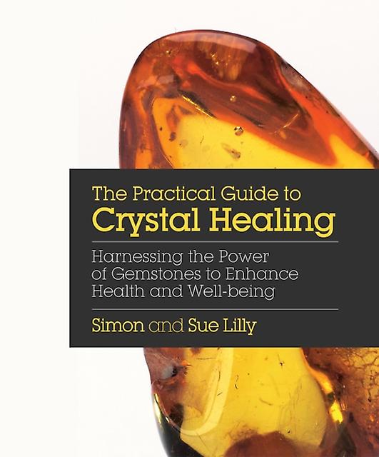 Practical Guide To Crystal Healing by Sue Lilly Paperback Book