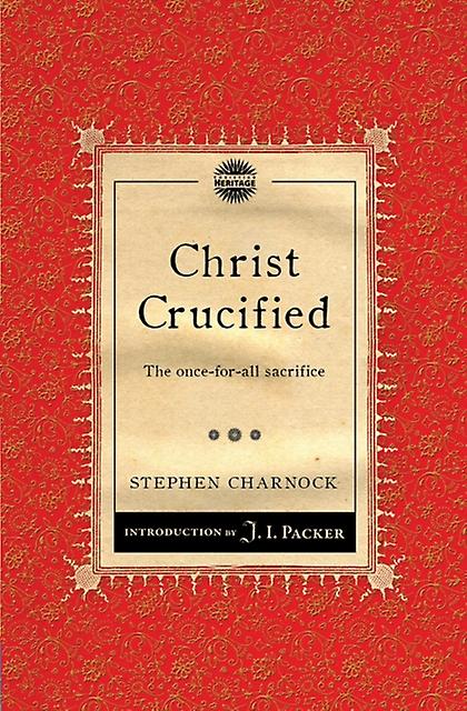 Christ Crucified by Stephen Charnock Paperback Book