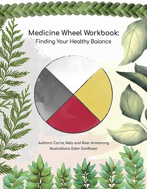 Medicine Wheel Workbook Finding Your Healthy Balance by Carrie Armstrong Book