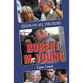 Robert M. Young Essays On The Films - McFarland and Company Inc