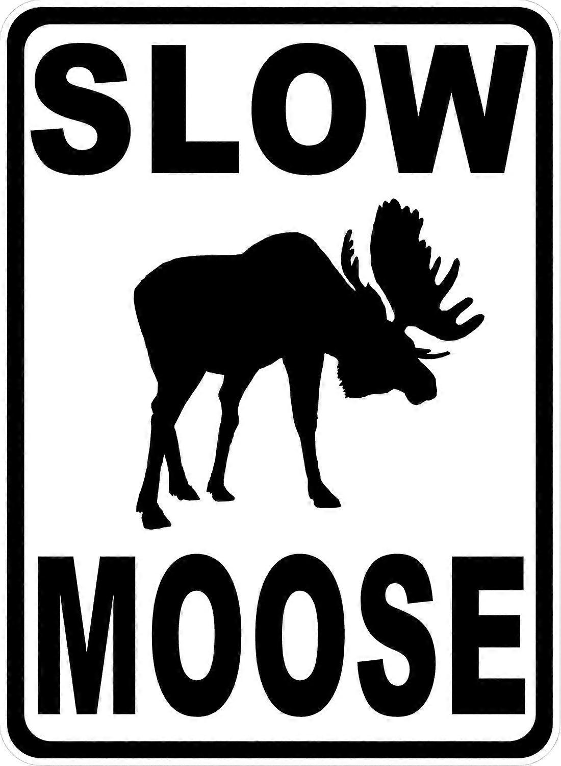 Slow Moose Sign. 12x18 Metal.