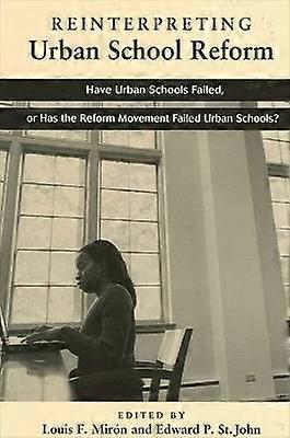 Reinterpreting Urban School Reform