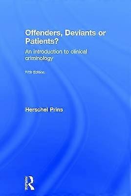 Offenders Deviants or Patients?