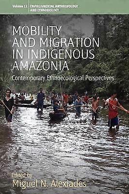 Mobility and Migration in Indigenous Amazonia