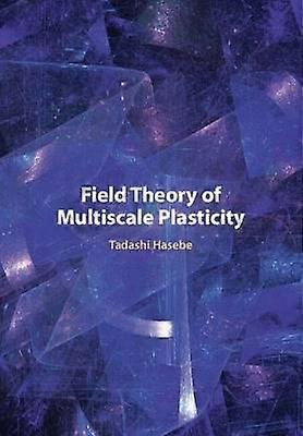 Field Theory of Multiscale Plasticity