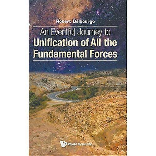 Eventful Journey to Unification of All the Fundamental Forces, an
