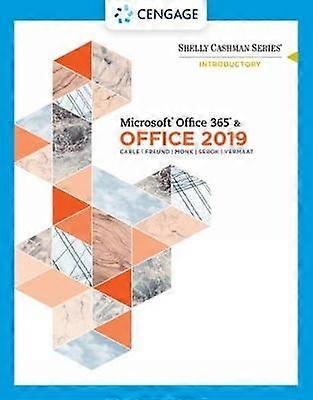 Shelly Cashman Series MicrosoftÂOffice 365 & Office 2019 Introductory
