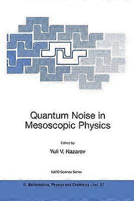 Quantum Noise in Mesoscopic Physics