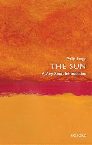 The Sun: A Very Short Introduction
