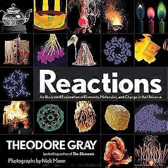 Reactions An Illustrated Exploration of Elements Molecules and Change in the Universe