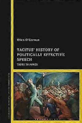 Tacitus' History of Politically Effective Speech