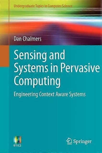 Sensing And Systems In Pervasive Computing Engineering Context Aware Systems - Dan Chalmers - Paperback - en Book