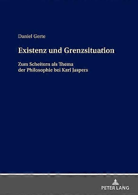 Existenz Und Grenzsituation by Daniel Gerte Hardback Book